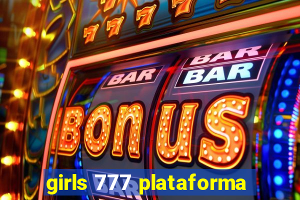 girls 777 plataforma